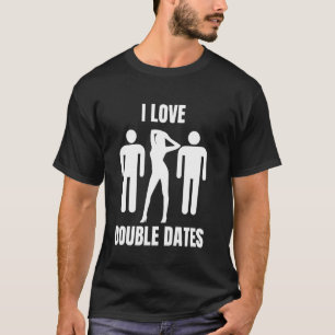 I Love Double Dates Funny Swingers Lifestyle Wife T-Shirt