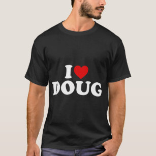 I Love Doug - Heart Sweatshirt T-Shirt