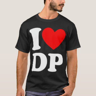 I Love DP I coeur DP T-shirt