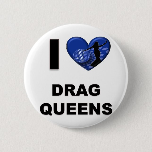 I Love Drag Queens 2 Inch Round Button (Front)
