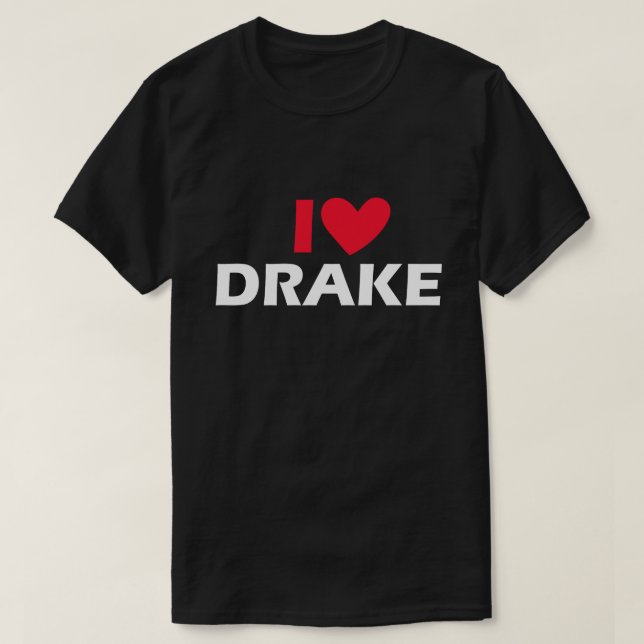 I Love Drake T-Shirt (Design Front)