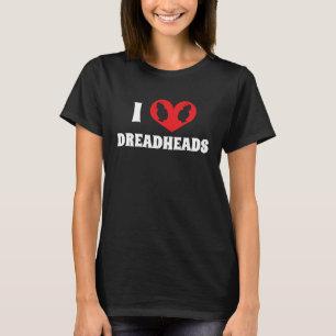 I Love Dreadheads Heart Dreadlocks Braided Hairsty T-Shirt