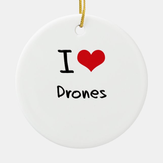 I Love Drones Ceramic Ornament (Front)
