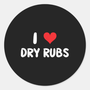 I Love Dry Rubs - Heart - Seasoning Bbq Barbeque G Classic Round Sticker