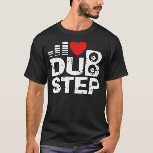 I Love Dubstep T-Shirt