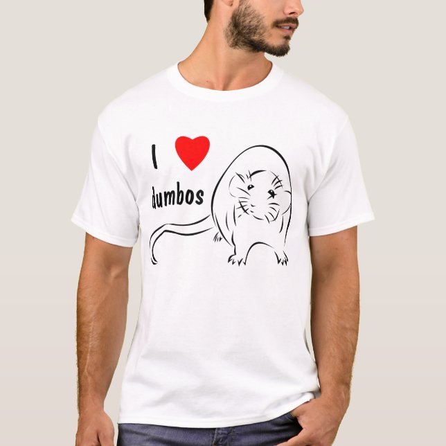 I Love Dumbos T-Shirt (Front)