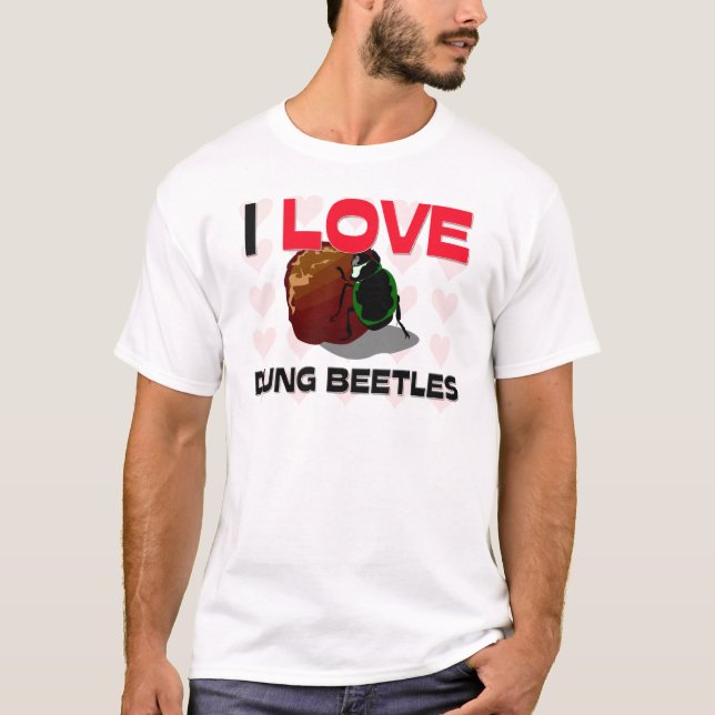 I Love Dung Beetles T-Shirt (Front)
