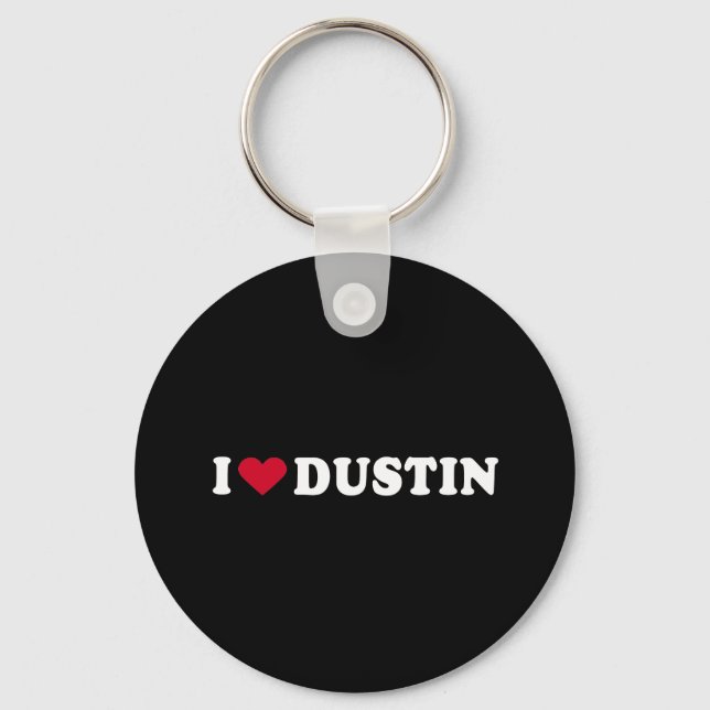 I LOVE DUSTIN KEYCHAIN (Front)