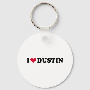 I LOVE DUSTIN KEYCHAIN