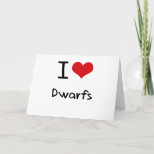 I Love Dwarfs Card