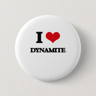 I love Dynamite 2 Inch Round Button