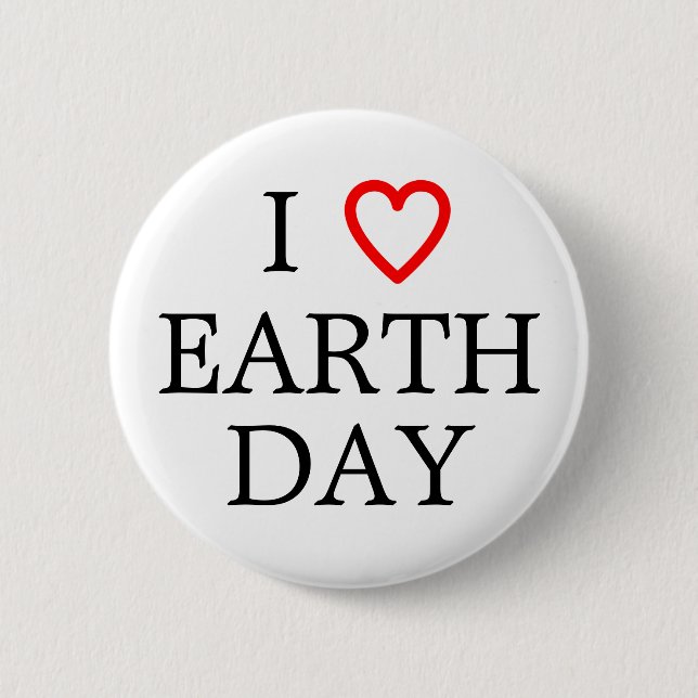 I Love Earth Day 2 Inch Round Button (Front)