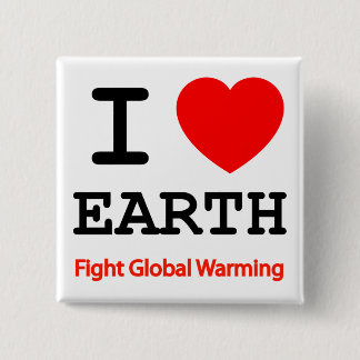 I Love Earth Fight Global Warming 2 Inch Square Button
