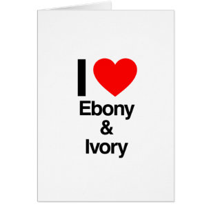 i love ebony and ivory