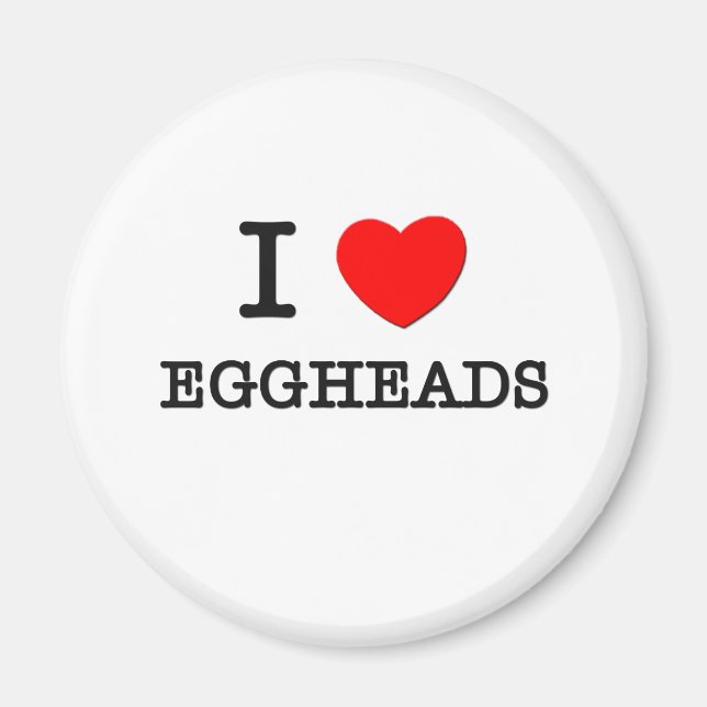 I love Eggheads Magnet (Front)