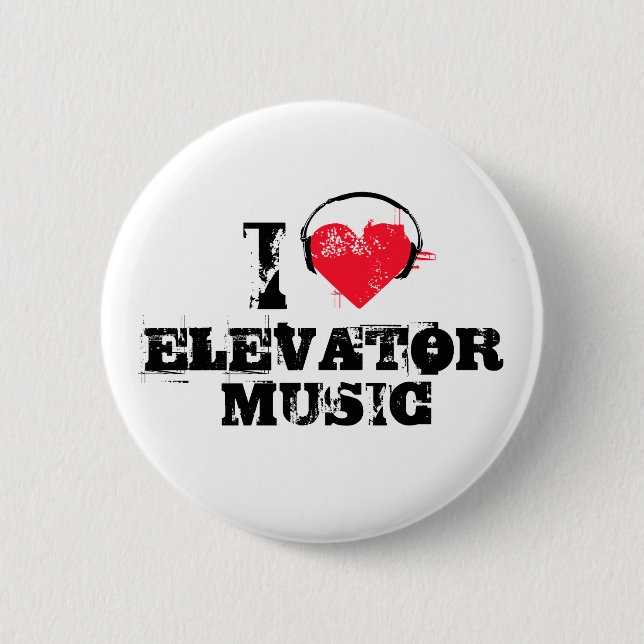 I love elevator music 2 inch round button (Front)