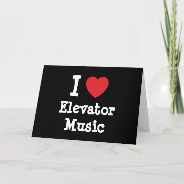 I love Elevator Music heart custom personalized Card (Front)