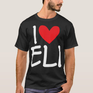 I Love Eli Name Heart Personalized Men Guy BFF Fri T-Shirt