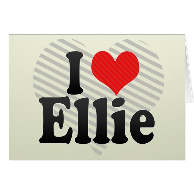 I Love Ellie (Front Horizontal)