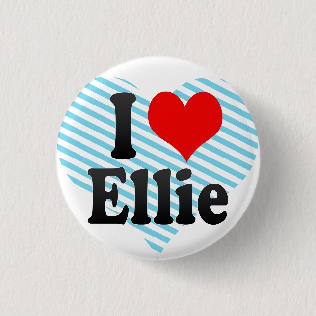 I love Ellie 1 Inch Round Button (Front)