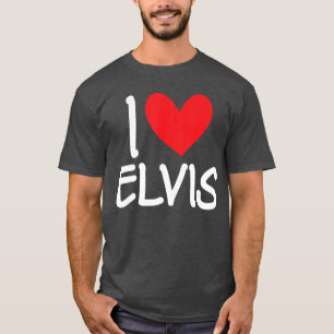 I Love Elvis Name Personalized Men Guy BFF Friend  T-Shirt