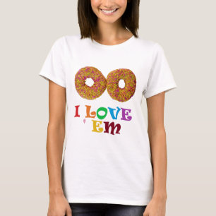 I love 'em ! T-Shirt