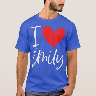 I Love Emily Name Personalized Girl Woman BFF Frie T-Shirt