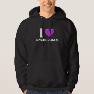 I Love Enchiladas Mexican Food 4 Hoodie