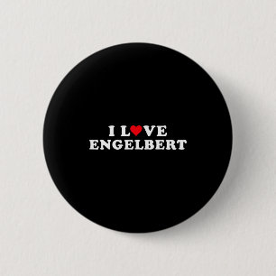 I Love Engelbert Girlfriend &amp; Boyfriend Engelb 2 Inch Round Button