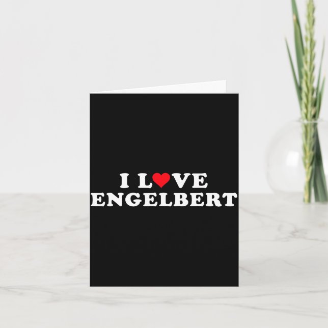 I Love Engelbert Girlfriend &amp; Boyfriend Engelb Card (Front)