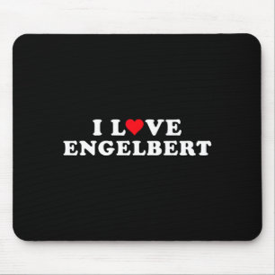 I Love Engelbert Girlfriend &amp; Boyfriend Engelb Mouse Pad
