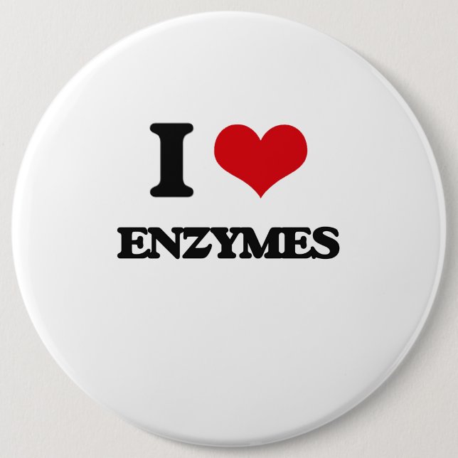 I love ENZYMES 6 Inch Round Button (Front)
