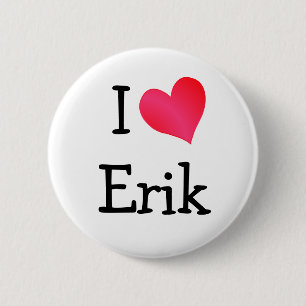 I Love Erik 2 Inch Round Button