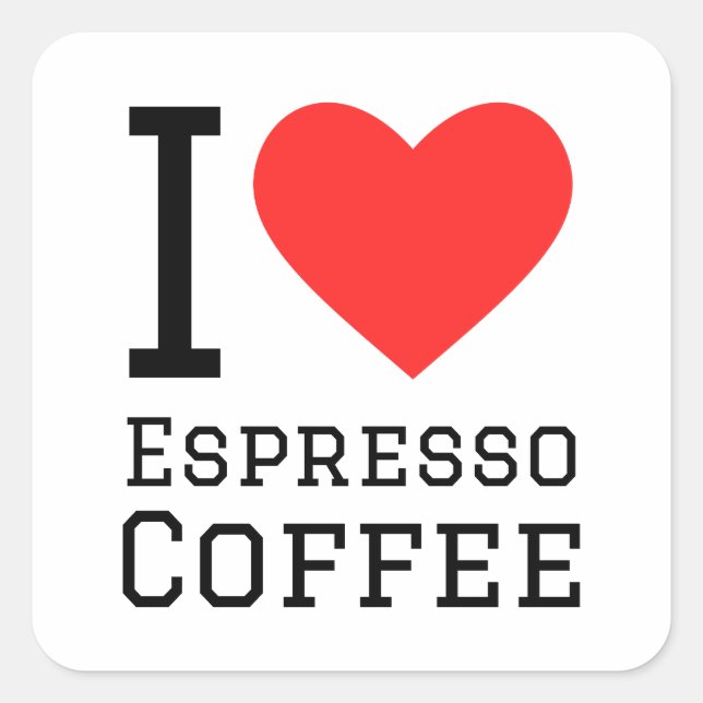 I love espresso coffee square sticker (Front)