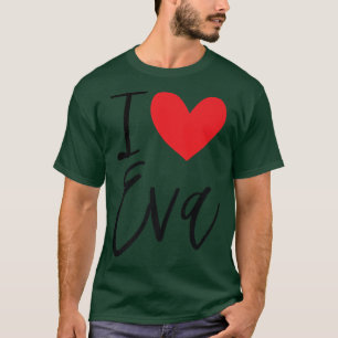 I Love Eva Name Personalized Girl Woman Bff Friend T-Shirt