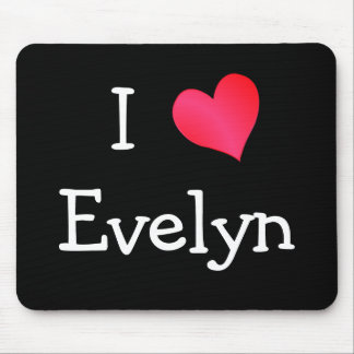 I Love Evelyn Mouse Pad