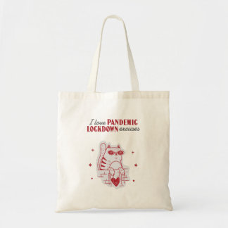 I love Excuses PANDEMIC LOCKDOWN Funny Design Tote Bag