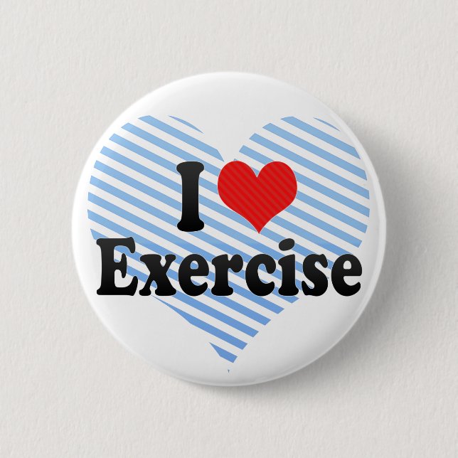 I Love Exercise 2 Inch Round Button (Front)