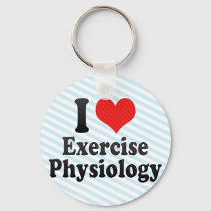 I Love Exercise Physiology Keychain