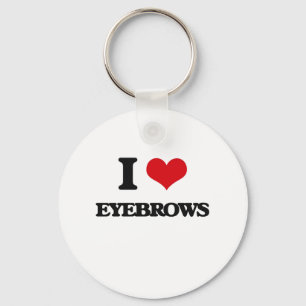 I love EYEBROWS Keychain