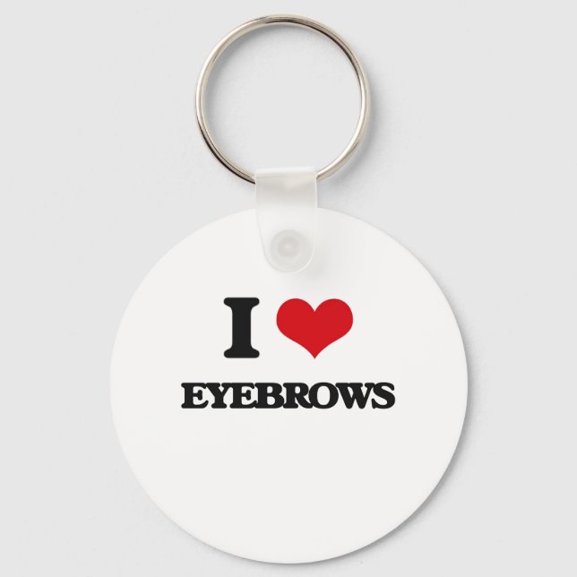 I love EYEBROWS Keychain (Front)