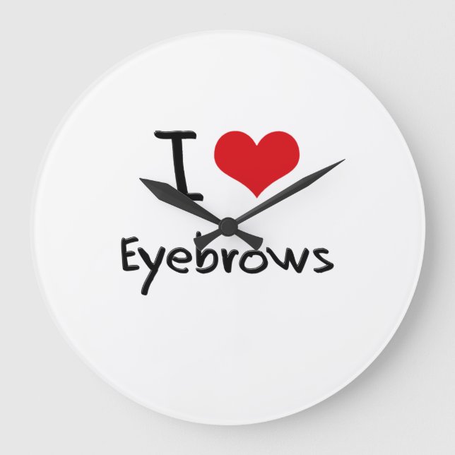 I love Eyebrows Large Clock (Front)