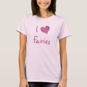 I Love Fairies T-Shirt