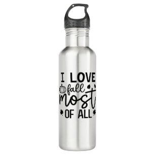 I Love Fall Most of All Classic T-Shirt 710 Ml Water Bottle