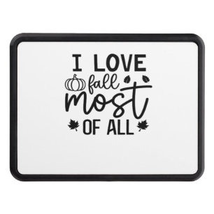 I Love Fall Most of All Classic T-Shirt Trailer Hitch Cover