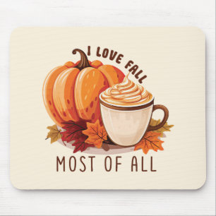 I Love Fall Most Of All – Latte & Autumn Vibes Mouse Pad