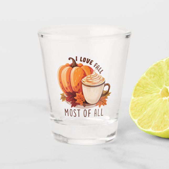 I Love Fall Most Of All – Latte & Autumn Vibes Shot Glass (Front)