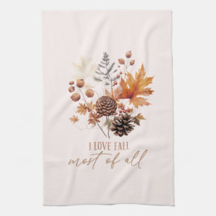 I Love Fall Most Of All - Leaves Foliage Kitchen Towel