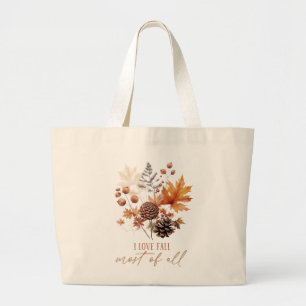 I Love Fall Most Of All - Leaves Foliage Large Tote Bag