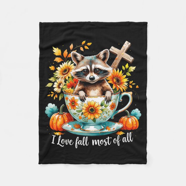 I Love Fall Most Of All Raccoon Autumn Gift  Fleece Blanket (Front)